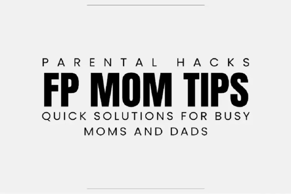 parental hacks fpmomtips