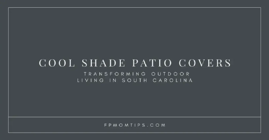 Cool Shade Patio Covers